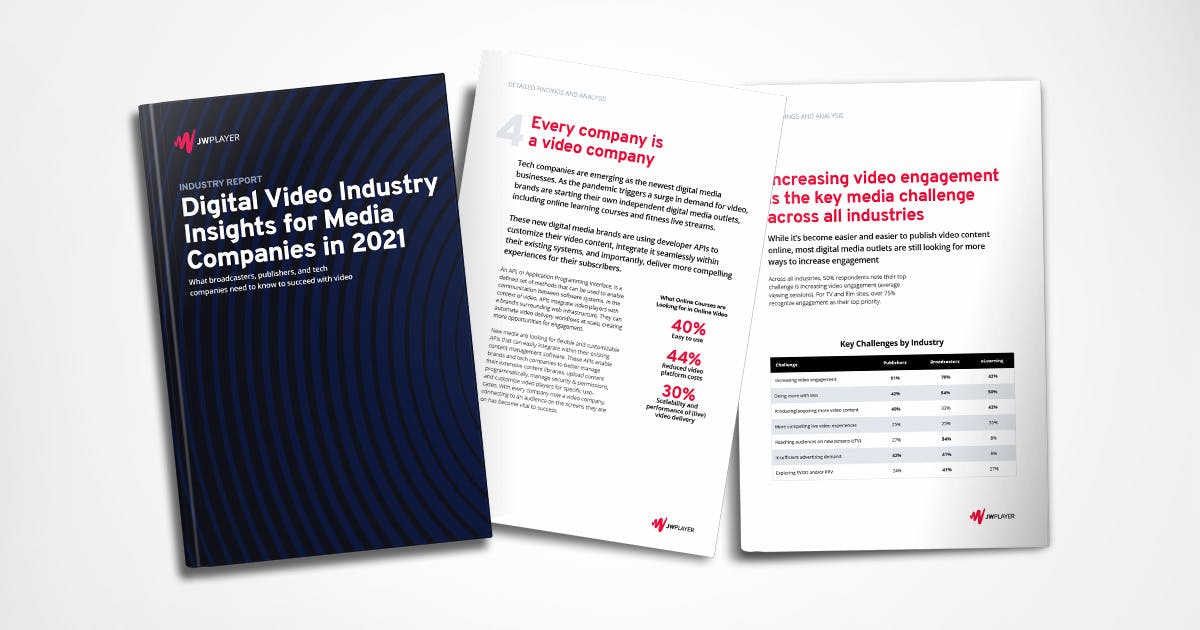 Digital Video Industry Insights for Media Companies - JW Player Report